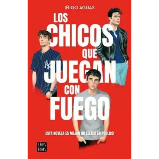 Los chicos que juegan con fuego