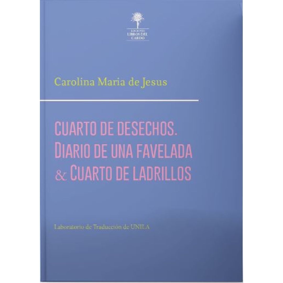 Cuarto de desechos. Diario de una favelada & cuarto de ladrillos