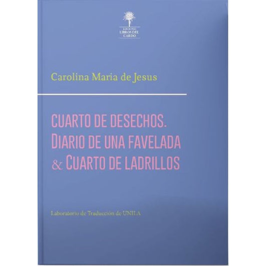 Cuarto de desechos. Diario de una favelada & cuarto de ladrillos