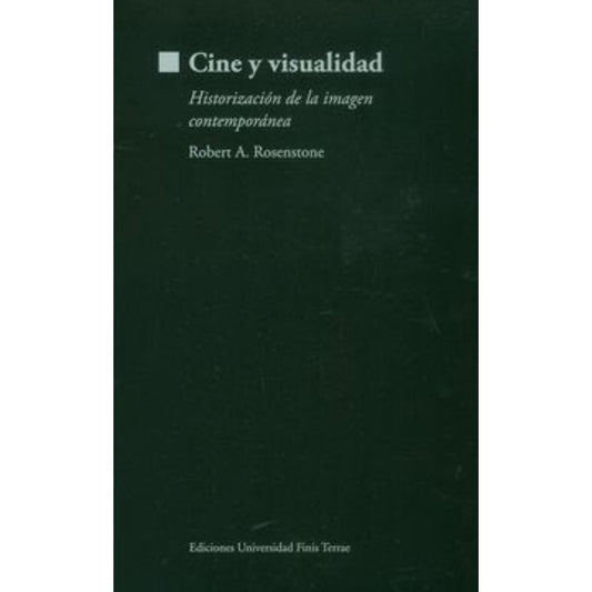 Cine Y Visualidad. Historizacion De La Imagen Contemporanea