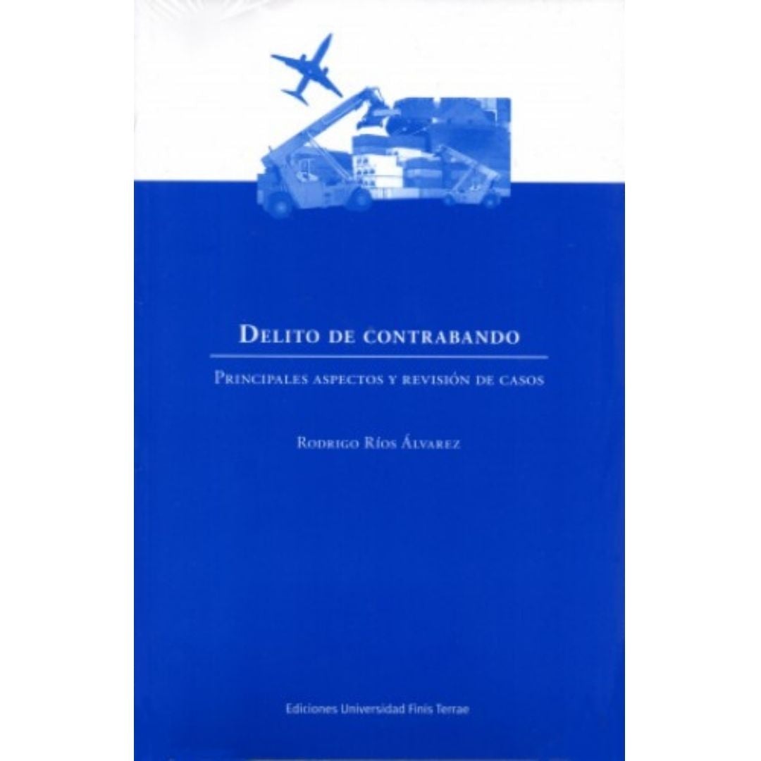 Delitos De Contrabandos. Principales Aspectos Y Revision De Casos