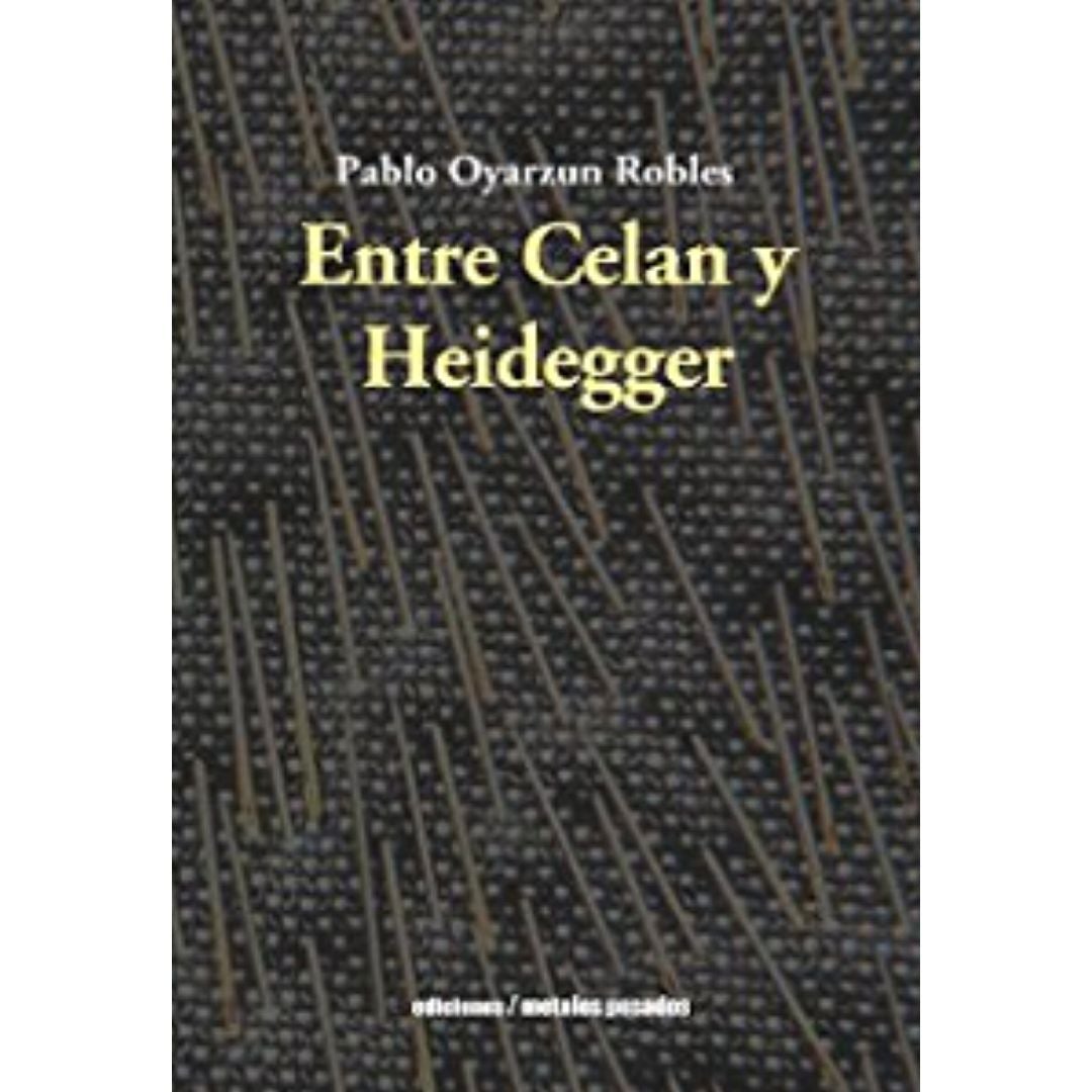 Entre Celan Y Heidegger