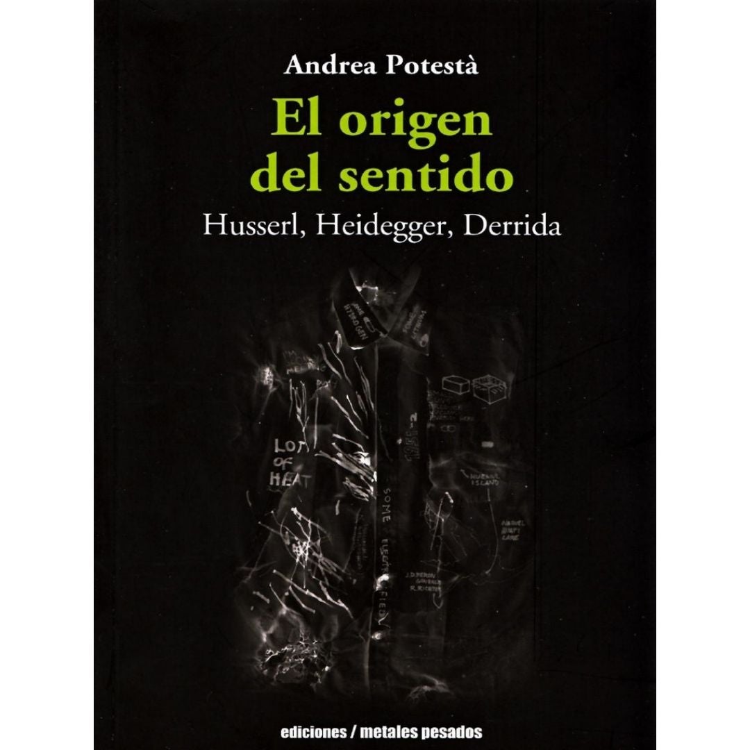 El Origen Del Sentido. Husserl, Heidegger, Derrida