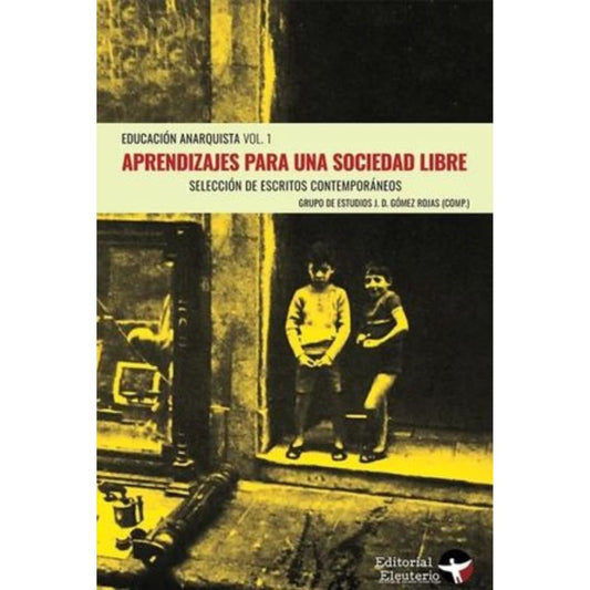 Aprendizaje para educación libre. Educación anarquista vol 1