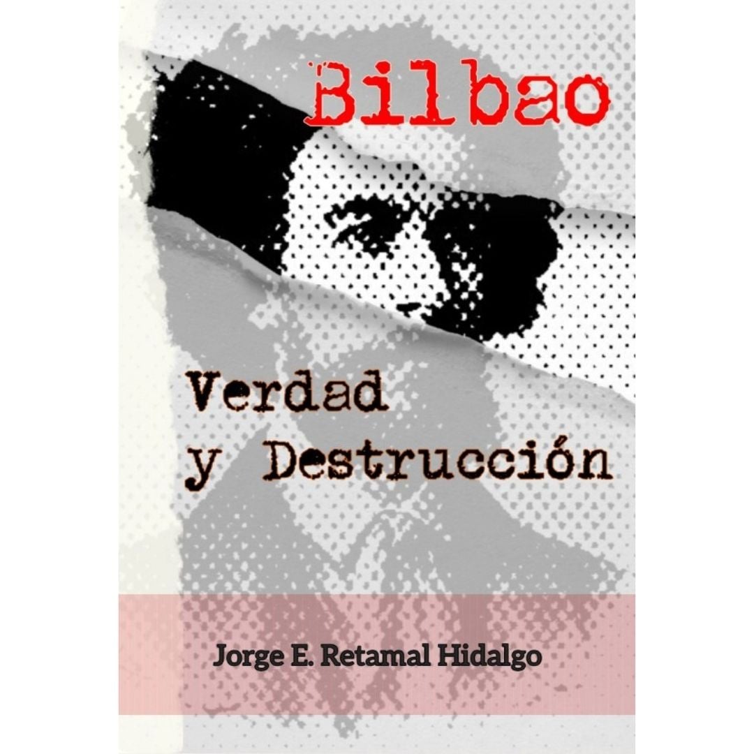 Francisco Bilbao. Verdad Y Destruccion