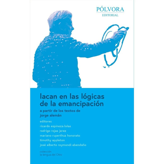 Lacan En Las Logicas De La Emancipacion