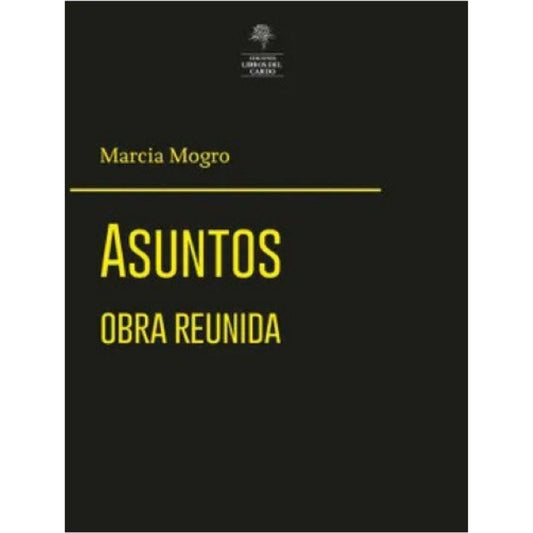 Asuntos: Obra Reunida