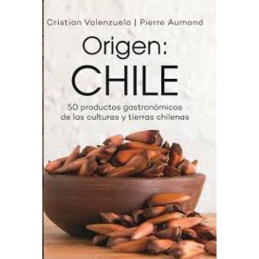 Origen: Chile 50 productos gastronómicos
