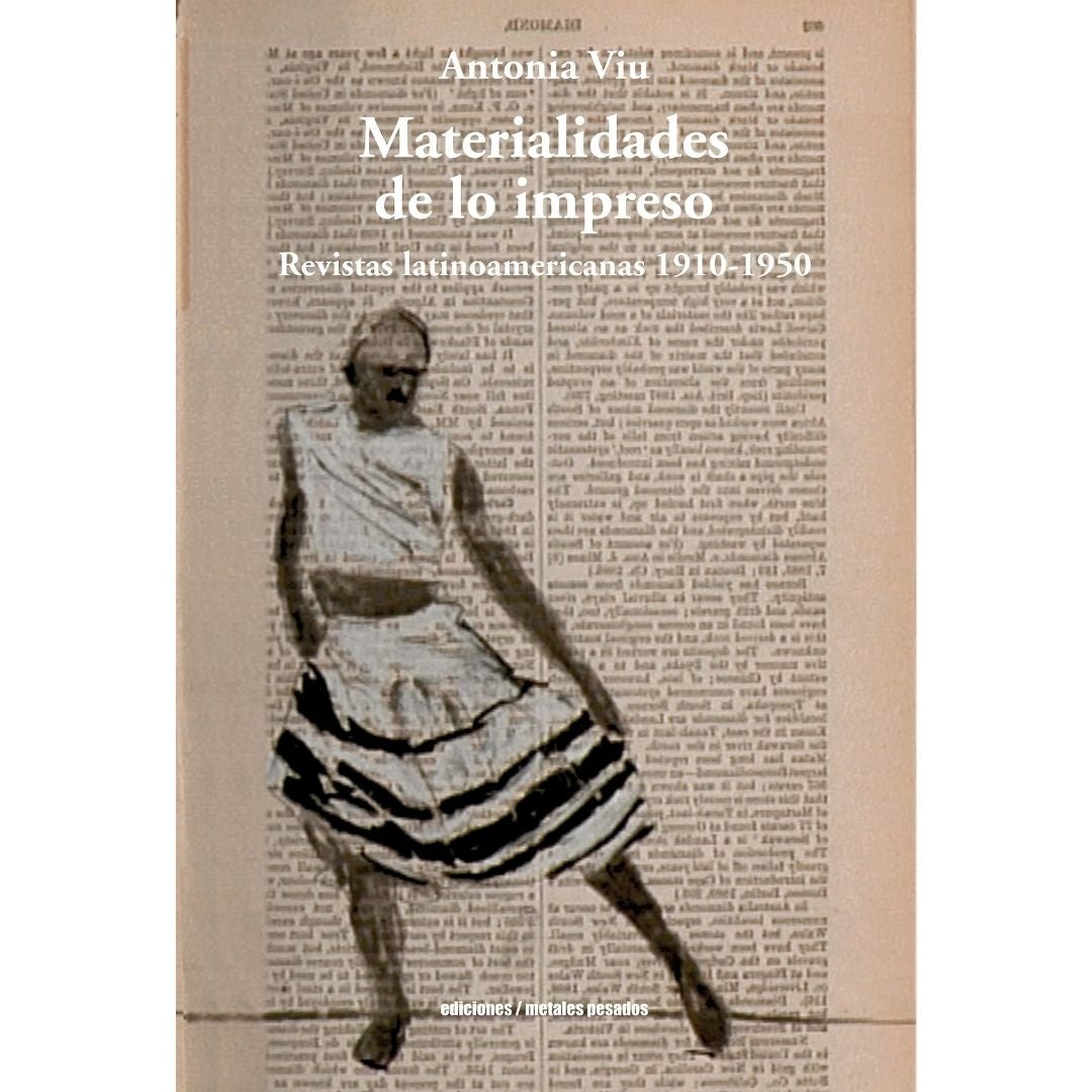 Materialidades De Lo Impreso Revistas Latinoamericanas 1910-1950