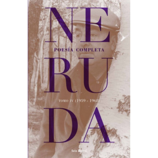 Neruda Poesia Completa Tomo Iv (1959 1968)