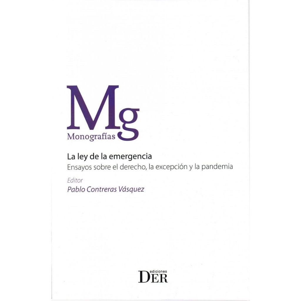 La Ley De La Emergencia. Ensayos Sobre El Derecho Excepcion Y La Pandemia