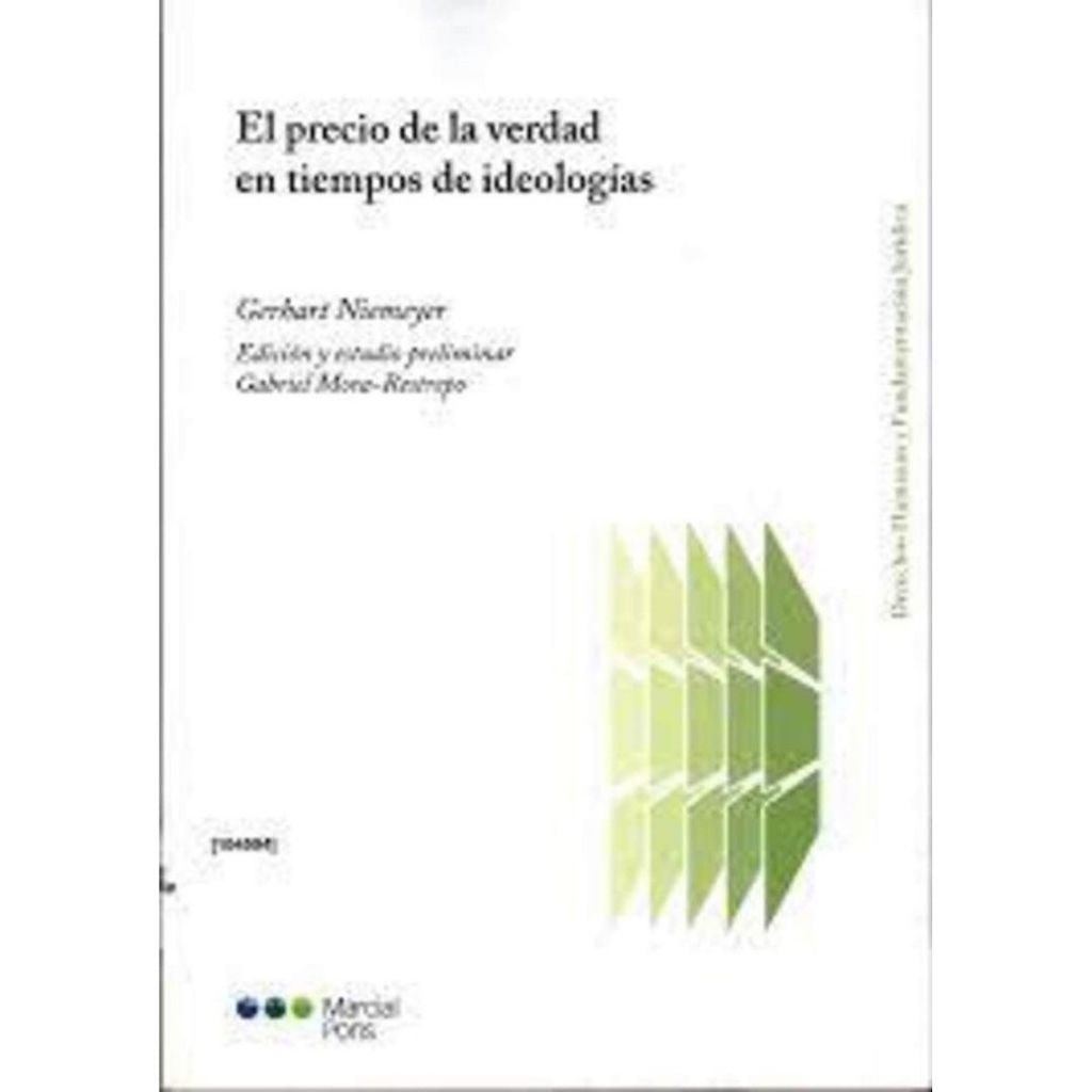 El Precio De La Verdad En Tiempos De Ideologi­As