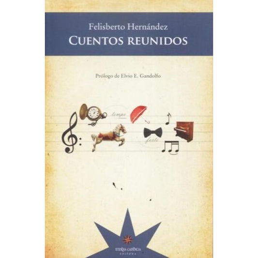 Cuentos reunidos. Felisberto Hernández