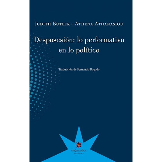 Desposesion Lo Performativo En Lo Politico